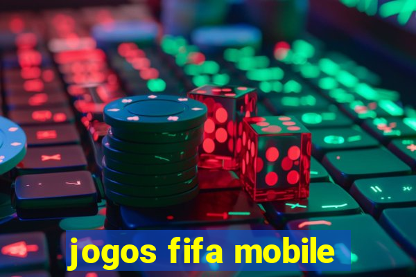 jogos fifa mobile